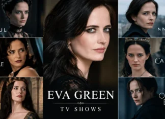 Eva Green TV Shows: Complete Guide to Her Major Roles and What to Watch Next Eva Green TV Shows